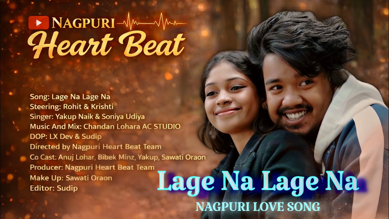 Lage Na Lage na - New Nagpuri Song | ROHIT & KRISHTI | YAKUP & SONIYA | CHANDAN & SAMIT