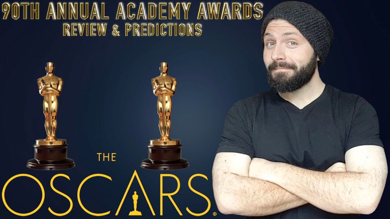 90Th Annual Academy Awards (The Oscars) Review & Predictions | BLURAY DAN