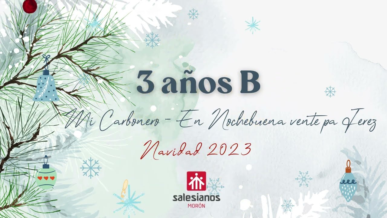 3 AÑOS B   Mi Carbonero - En Nochebuena vente pa Jerez