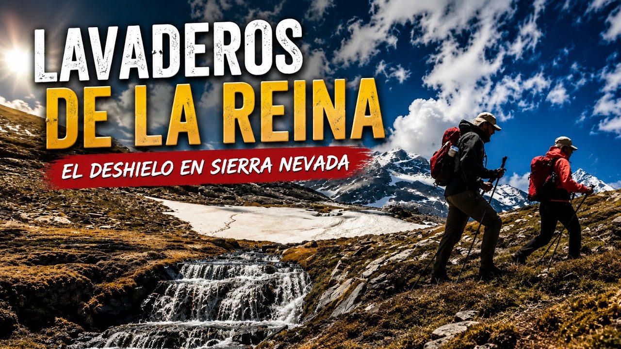 ⛰️🏔️LAVADEROS DE LA REINA👸El ESPECTÁCULO DEL DESHIELO EN SIERRA NEVADA❄️❄️