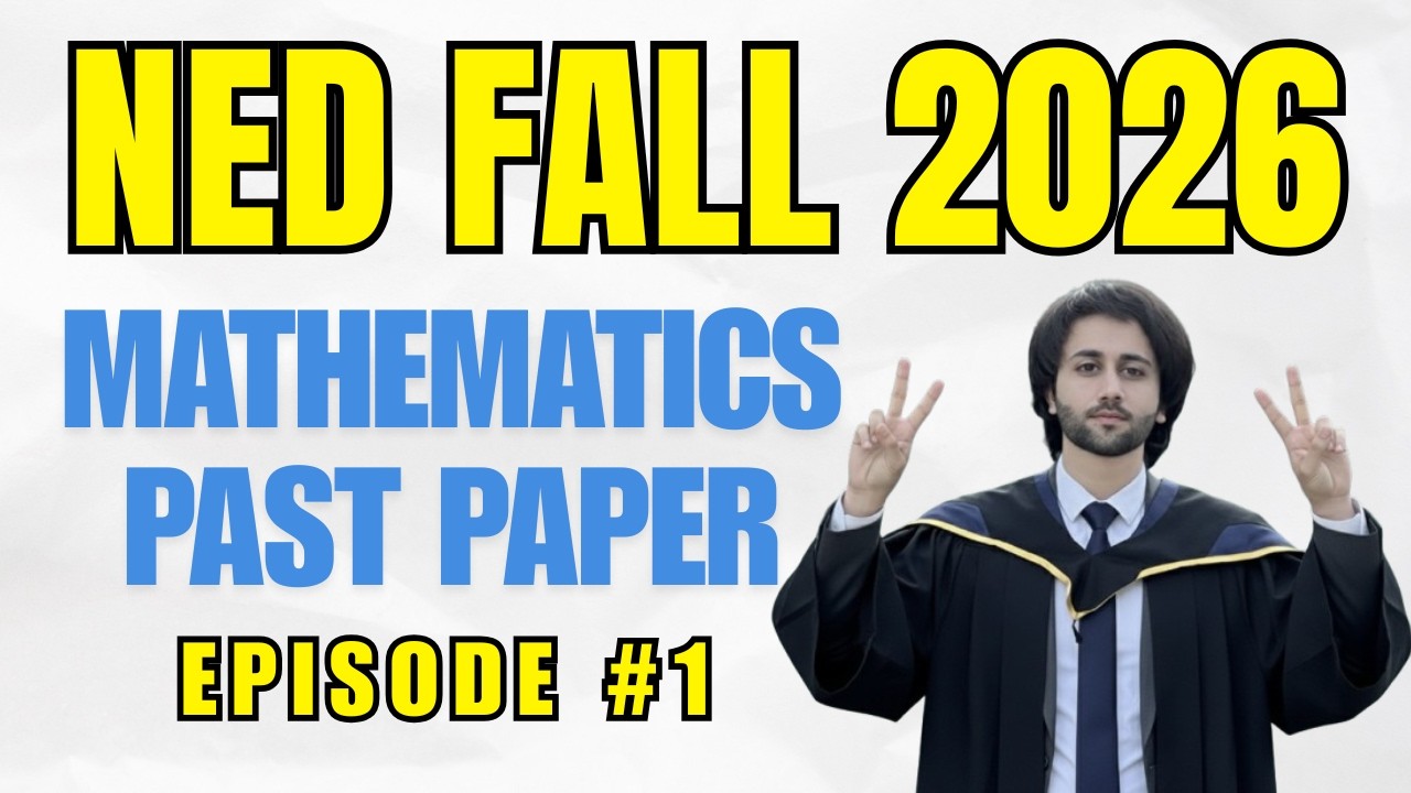 NED Math Past Papers Solution Episode 01 I NED Math 2025 Paper Solution I NED Past Papers I NED 2026