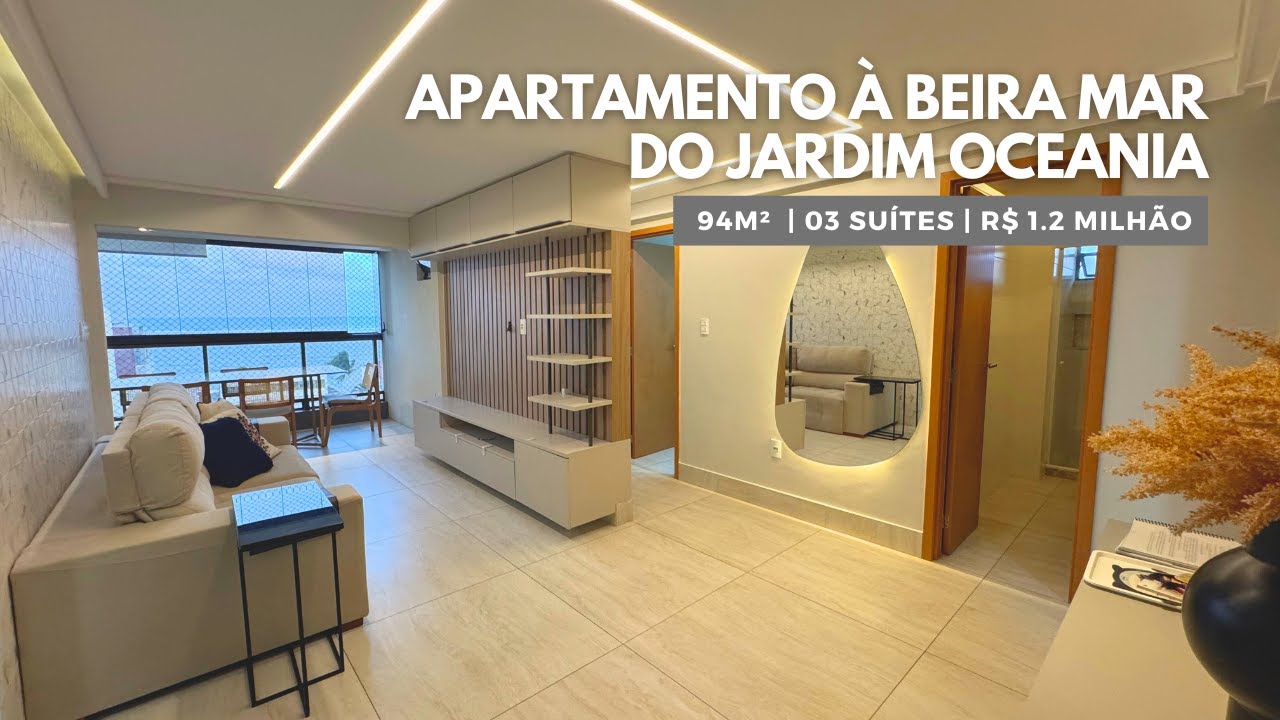 APARTAMENTO MOBILIADO COM 03 SUÍTES À BEIRA MAR NO JARDIM OCEANIA POR R$ 1.2 MILHÃO