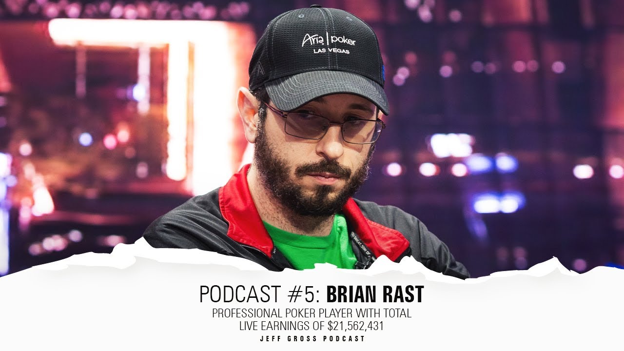 Podcast #5: Brian Rast / Professional Poker Player with total live earnings of $21,562,431