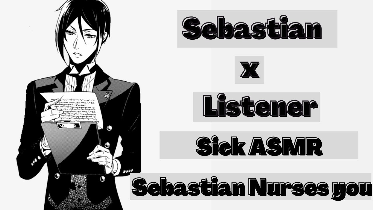 (SEBASTIAN SICK ASMR) - Sebastian Helps You When You're Sick - Sleeping AID