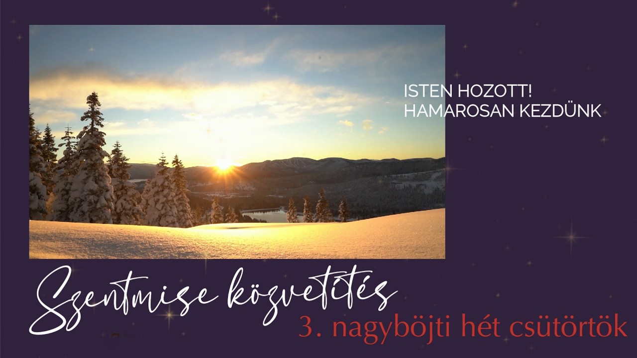 Szentmise közvetítés  | 3. nagyböjti hét csütörtök | 2026. 3.12. | Bíró László püspök atya