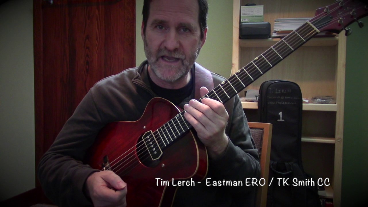 Tim Lerch - Eastman ER0  with TK Smith CC