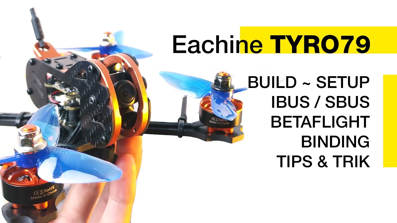 Cara Merakit Eachine Tyro79 - Build, Betaflight Setup, iBus , Binding & Tips
