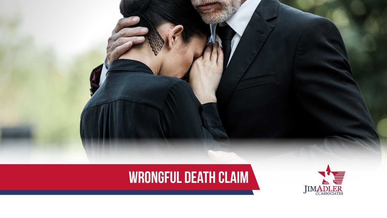 Wrongful Death Claim | Jim Adler & Associates | Houston Wrongful Death Lawyers