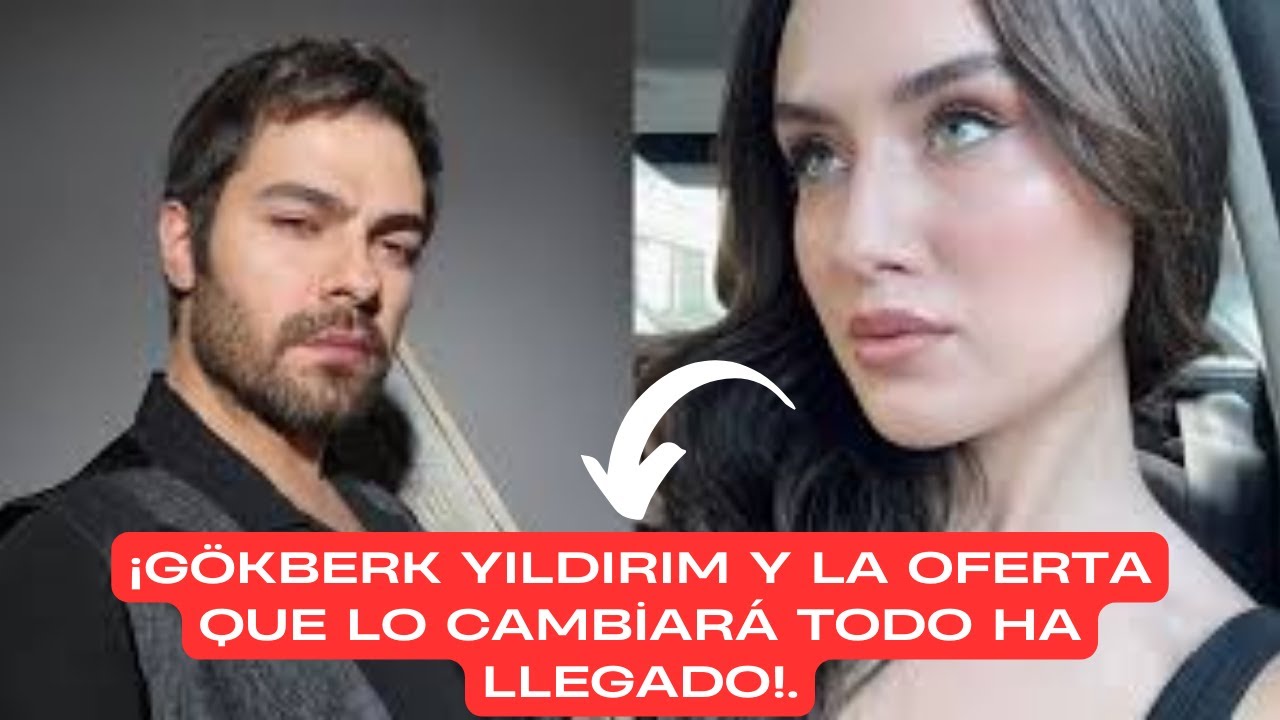 Гёкберк Йылдырым и предложение, которое изменит всё, ПРИБЫЛО!