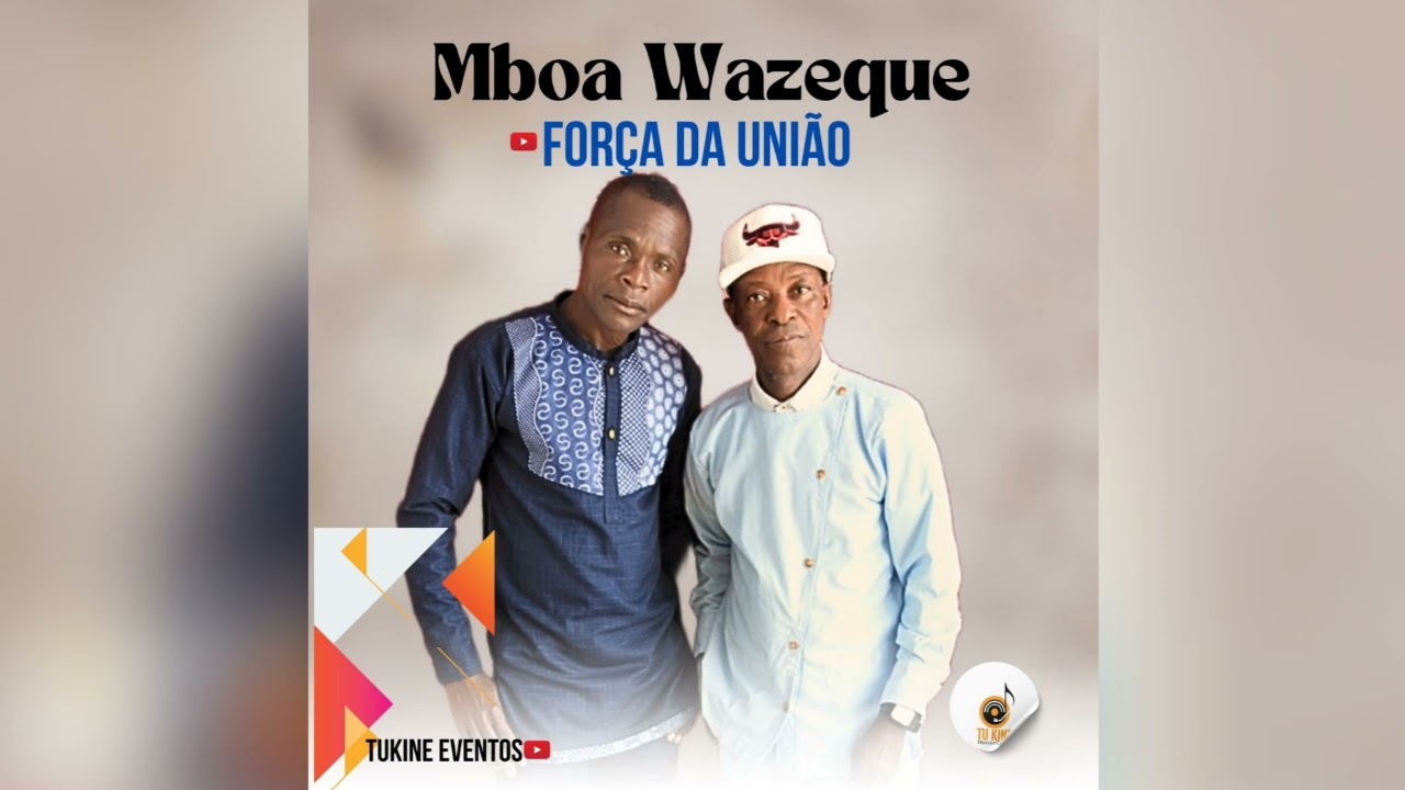 Mbora Wazeque - Força da União(Oficial)