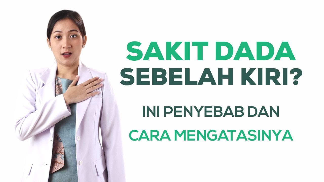 Kamu Alami Sakit Dada Sebelah Kiri? Ternyata Ini Penyebabnya!