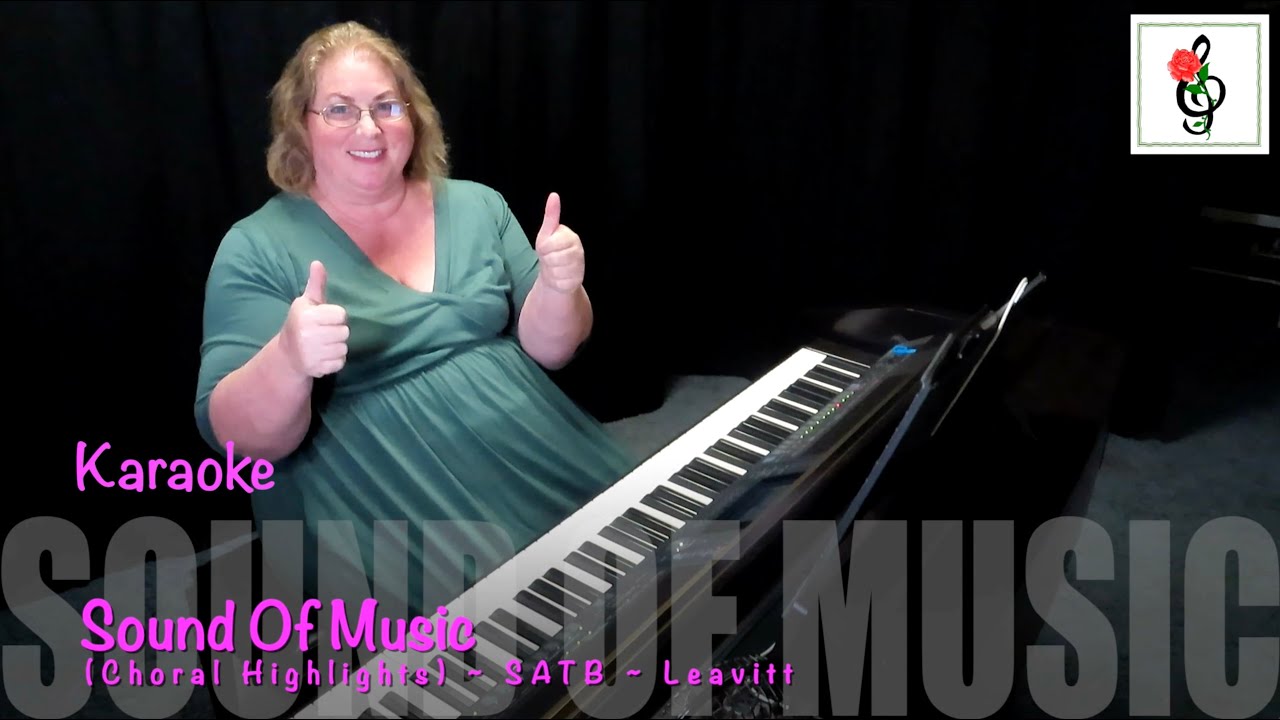The Sound Of Music (Choral Highlights) - Choral - Leavitt - Karaoke with Brenda