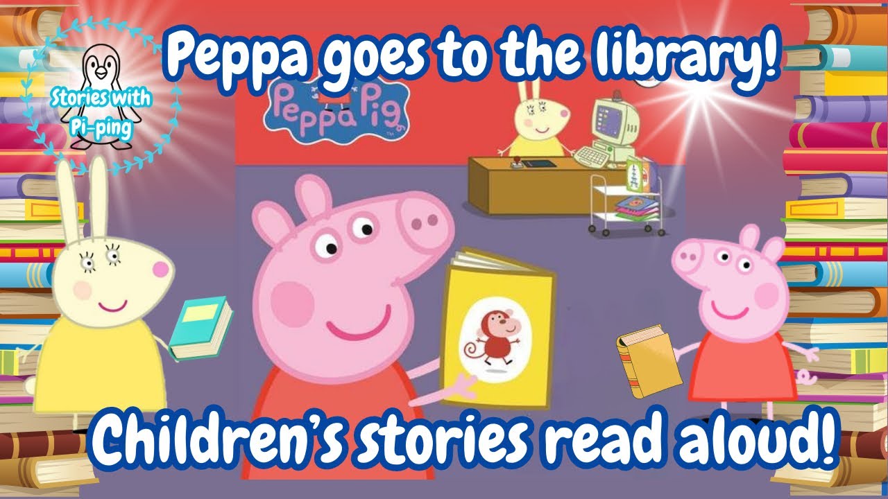 Peppa pig read aloud! Peppa goes to the library! 📚 children’s stories read aloud!