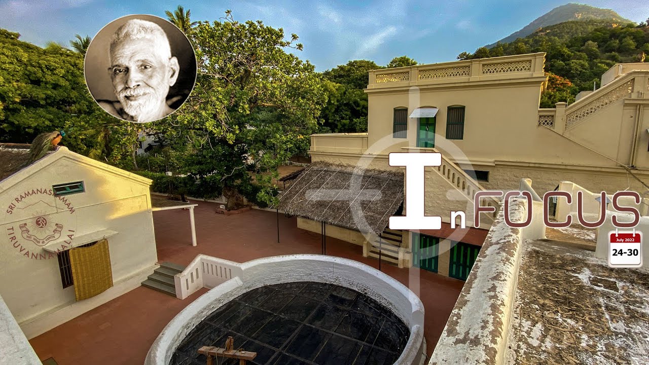 IN FOCUS - This week at Sri Ramana Maharshi Ashram (SRI RAMANASRAMAM) July 24-30, 2022