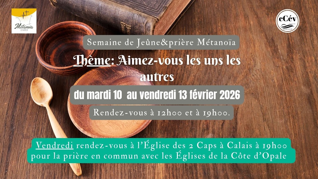 Jeûne & prière : Aimez-vous les uns, les autres. Jour 4 II 12.02.2026