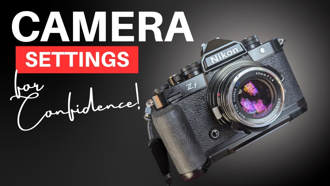 Camera Settings for Confidence with Photography