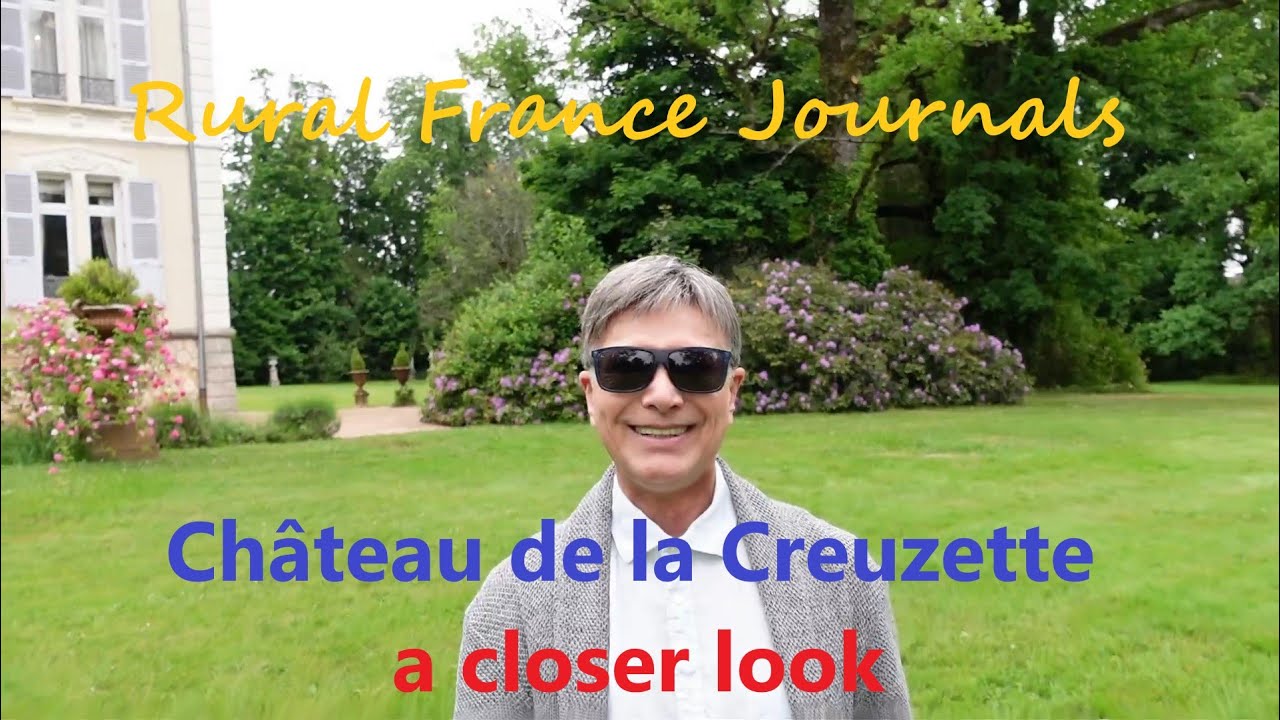 Rural France Journals Episode 83: Château de la Creuzette - a closer look