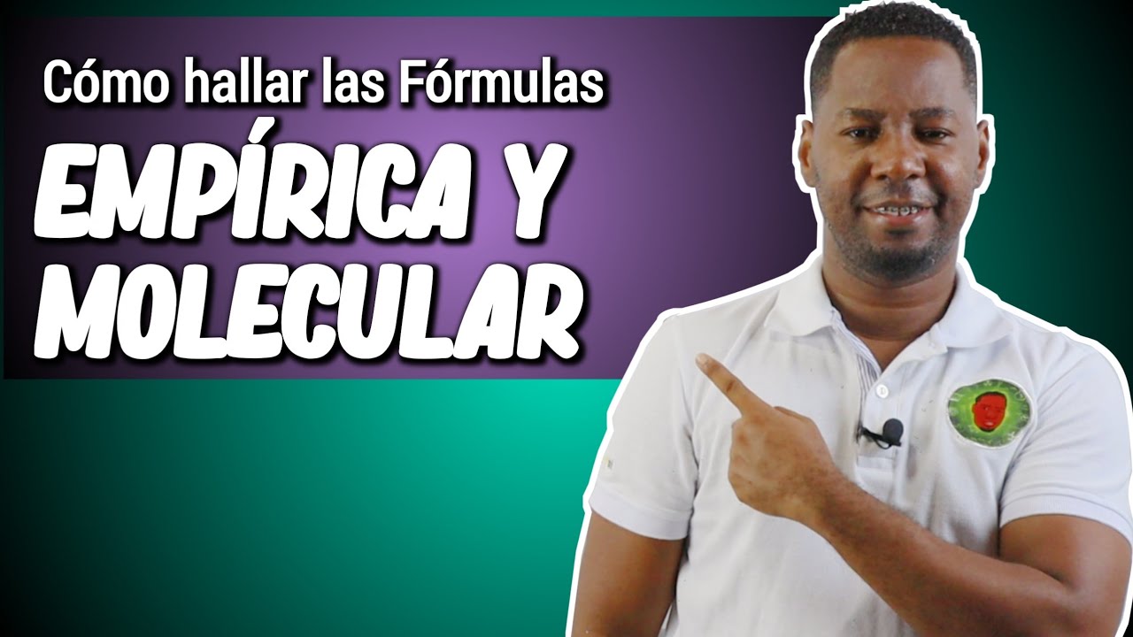 CÓMO HALLAR LA FÓRMULA EMPÍRICA Y LA FÓRMULA MOLECULAR