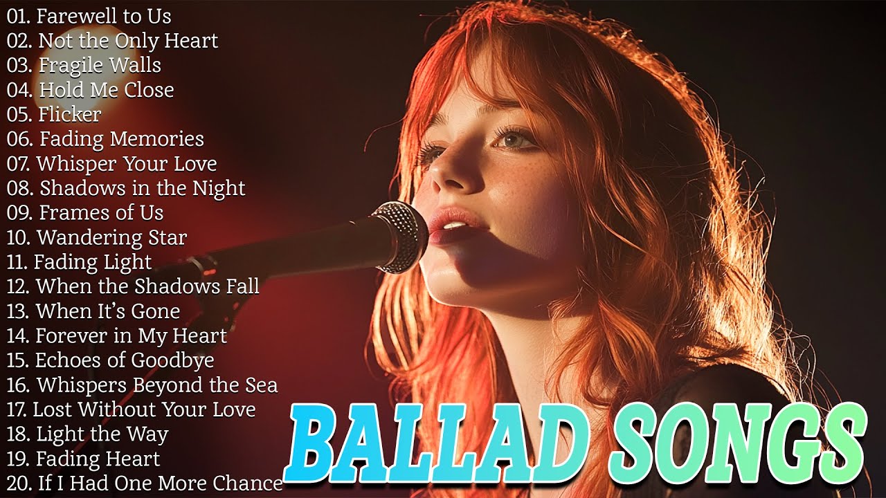 Classic and Modern Ballads &ndash; The Most Popular Ballad Songs for Every Mood