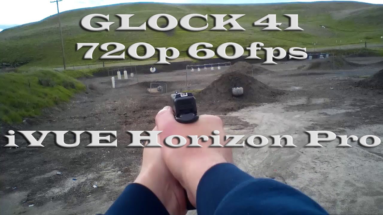 iVUE Horizon Pro 1080p POV - 720p 60fps with slow mo Shooting range footage shooting my Glock 41