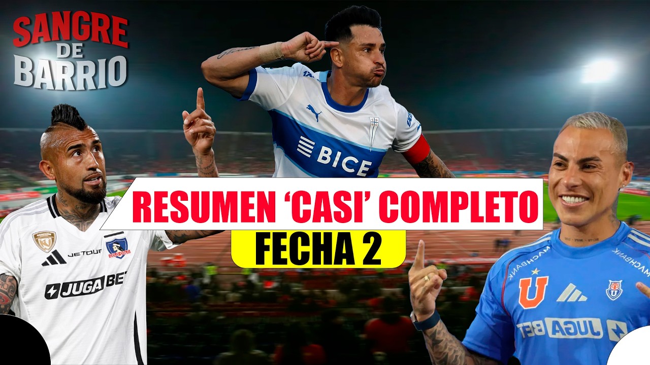 ✅¡Resumen 'CASI' Completo de la Fecha 2 del Futbol Chileno!