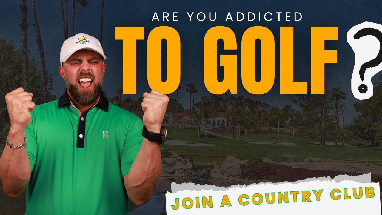 Are you ADDICTED TO GOLF? You should consider joining a Country Club!!