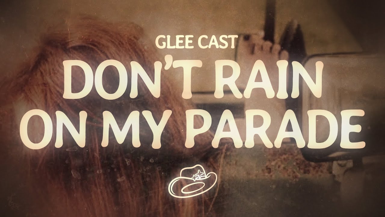 Glee Cast - Don't Rain On My Parade (Lyrics)