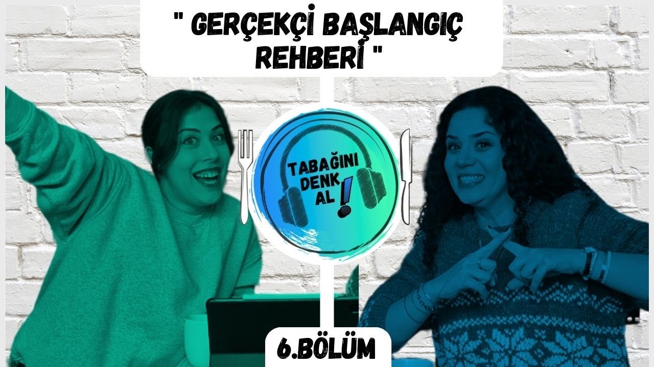 TABAĞINI DENK AL! I 6. BÖLÜM I GERÇEKÇİ BAŞLANGIÇ REHBERİ: YENİ YIL HEDEFİ KOYARKEN YAPILAN 5 HATA