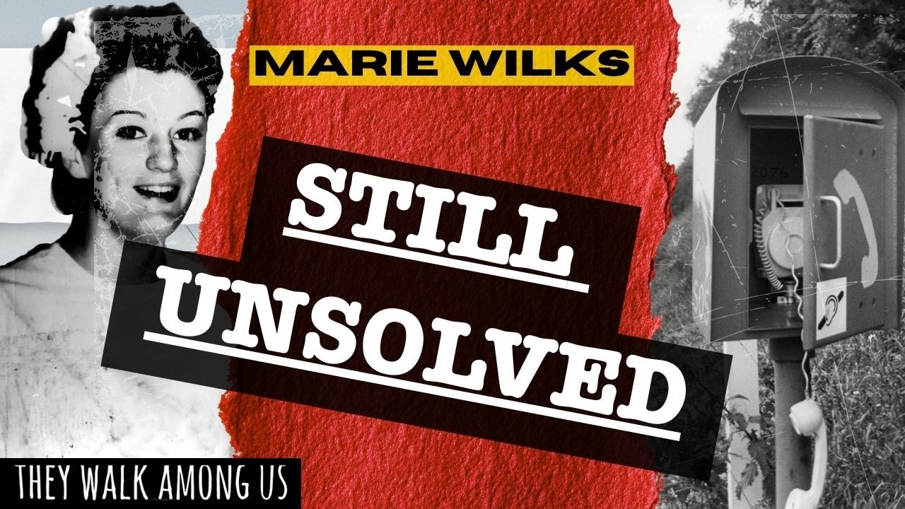 True Crime Documentary: The Haunting Unsolved Case of Marie Wilks