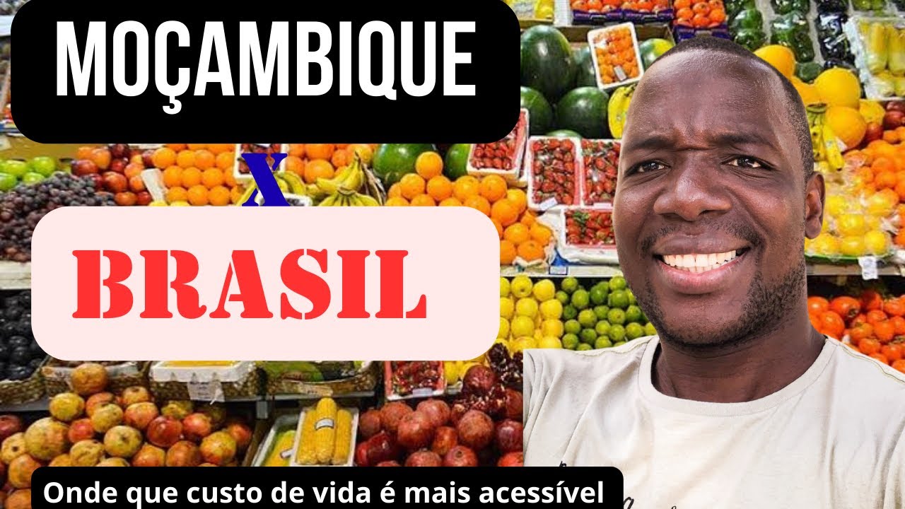 CUSTO DE VIDA EM MOÇAMBIQUE 🇲🇿 versus CUSTO DE VIDA NO BRASIL 🇧🇷 