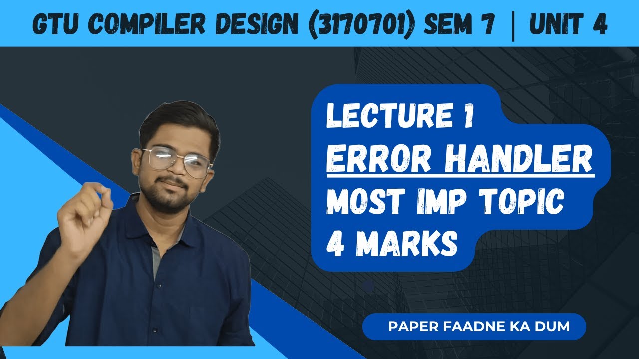 Error Handler and It's Functions in Compiler Design | GTU 3170701 | Unit 4 Lecture 1