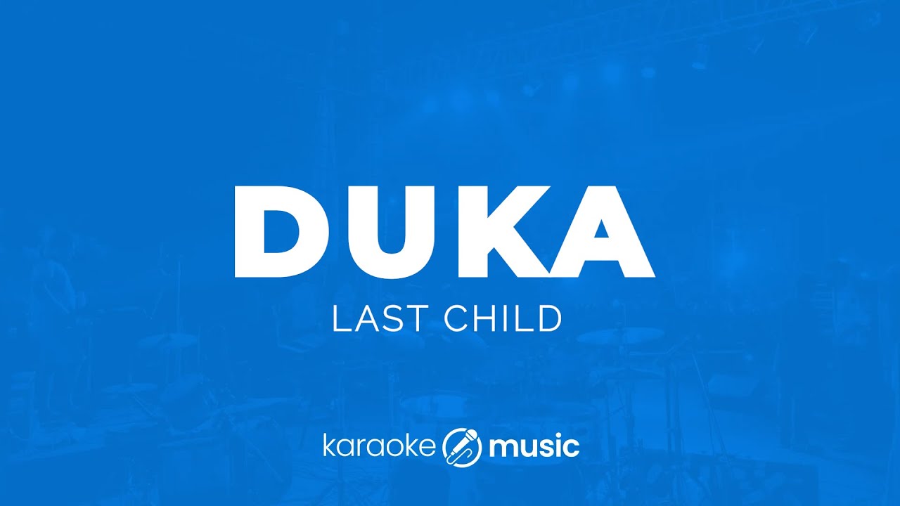 Duka - Last Child (KARAOKE VERSION)
