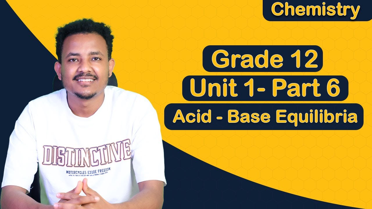 Grade 12 chemistry Unit 1 Acid Base Equilibria part 6 Acid-base indicators and Titration ||ተሻሽሎ የቀረበ