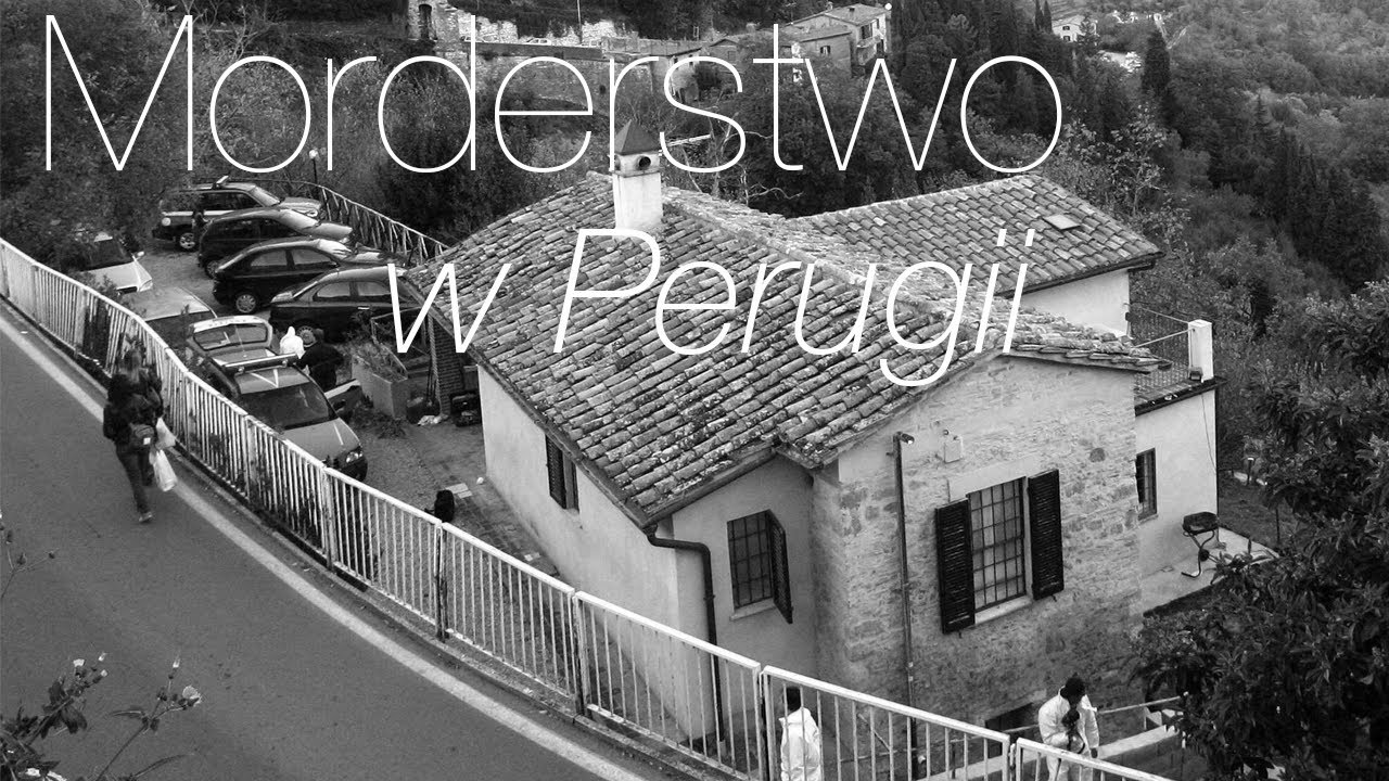 MORDERSTWO w Perugii - sprawa Amandy Knox, cz. 2