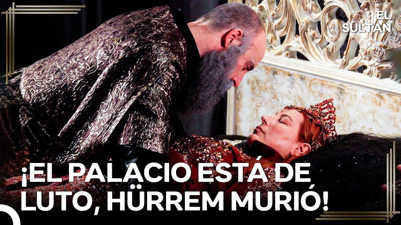 ¡Hürrem Murió en los brazos de Suleiman! | El Sultán