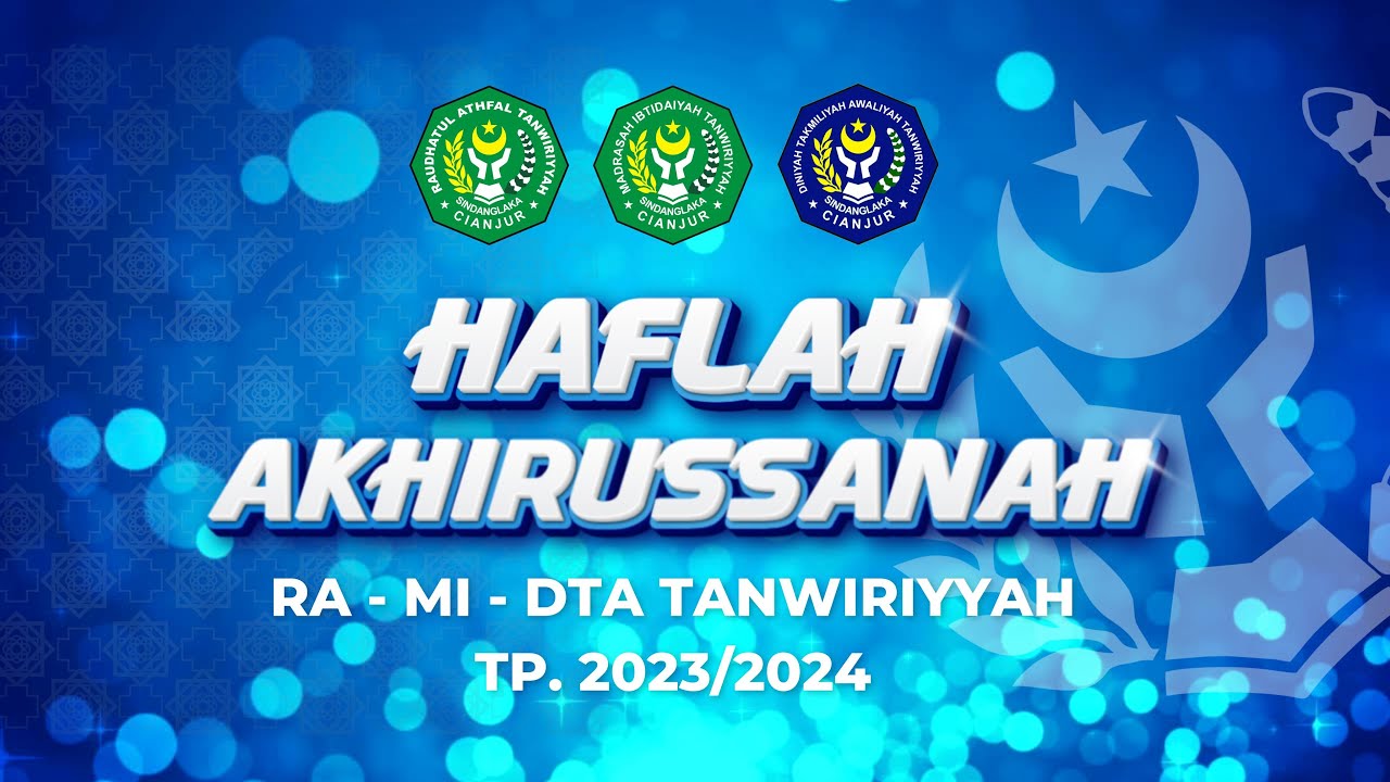 Recap Kegiatan Haflah Akhirussanah RA - MI - DTA Tanwiriyyah (Tahun Pelajaran 2023/2024 M)