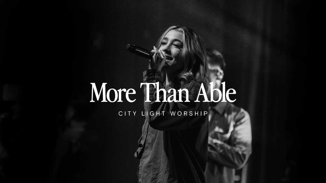 More Than Able / Forever YHWH Mashup | City Light Worship