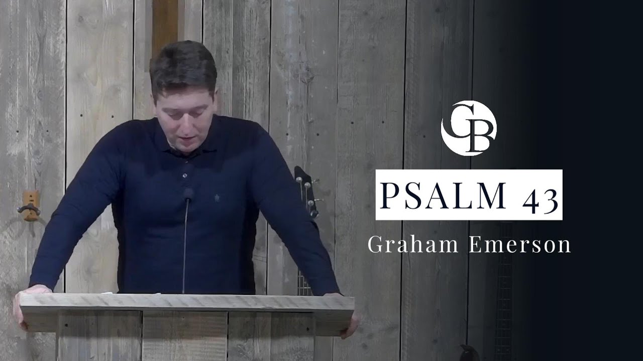 Psalm 43 (Graham Emerson) - 11th January 2026