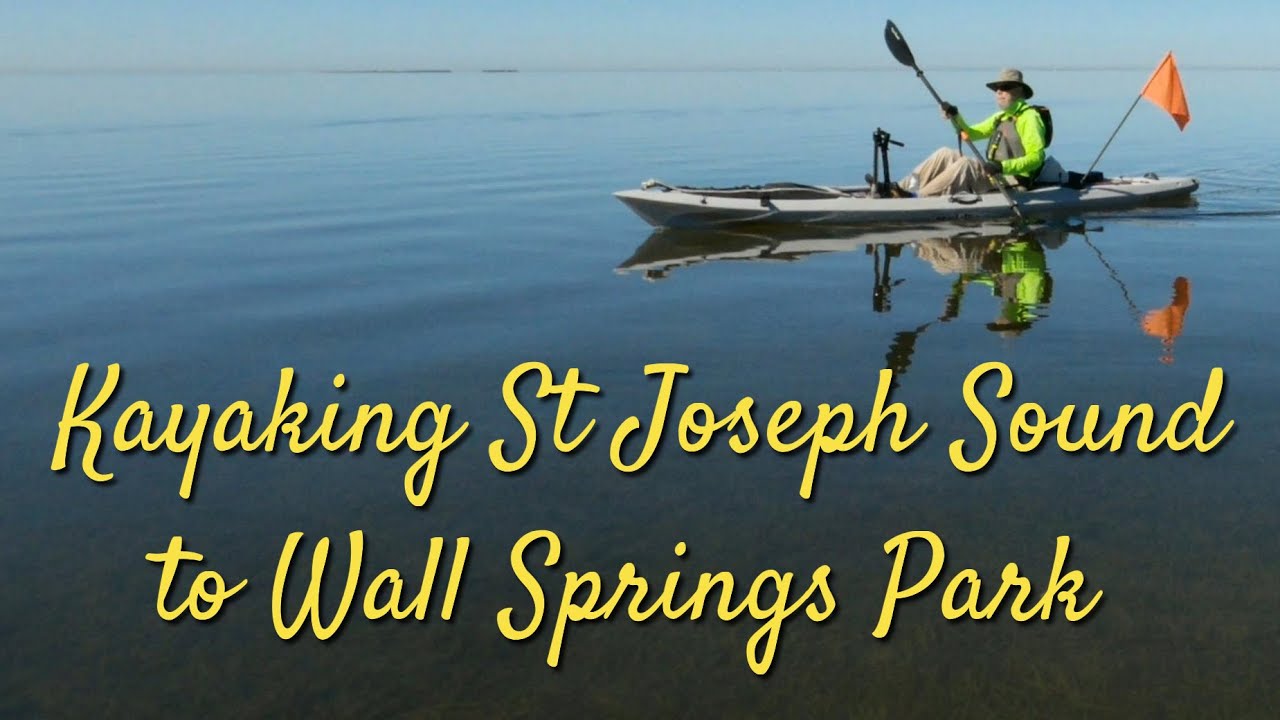 Kayaking St Joseph Sound to Wall Springs Park