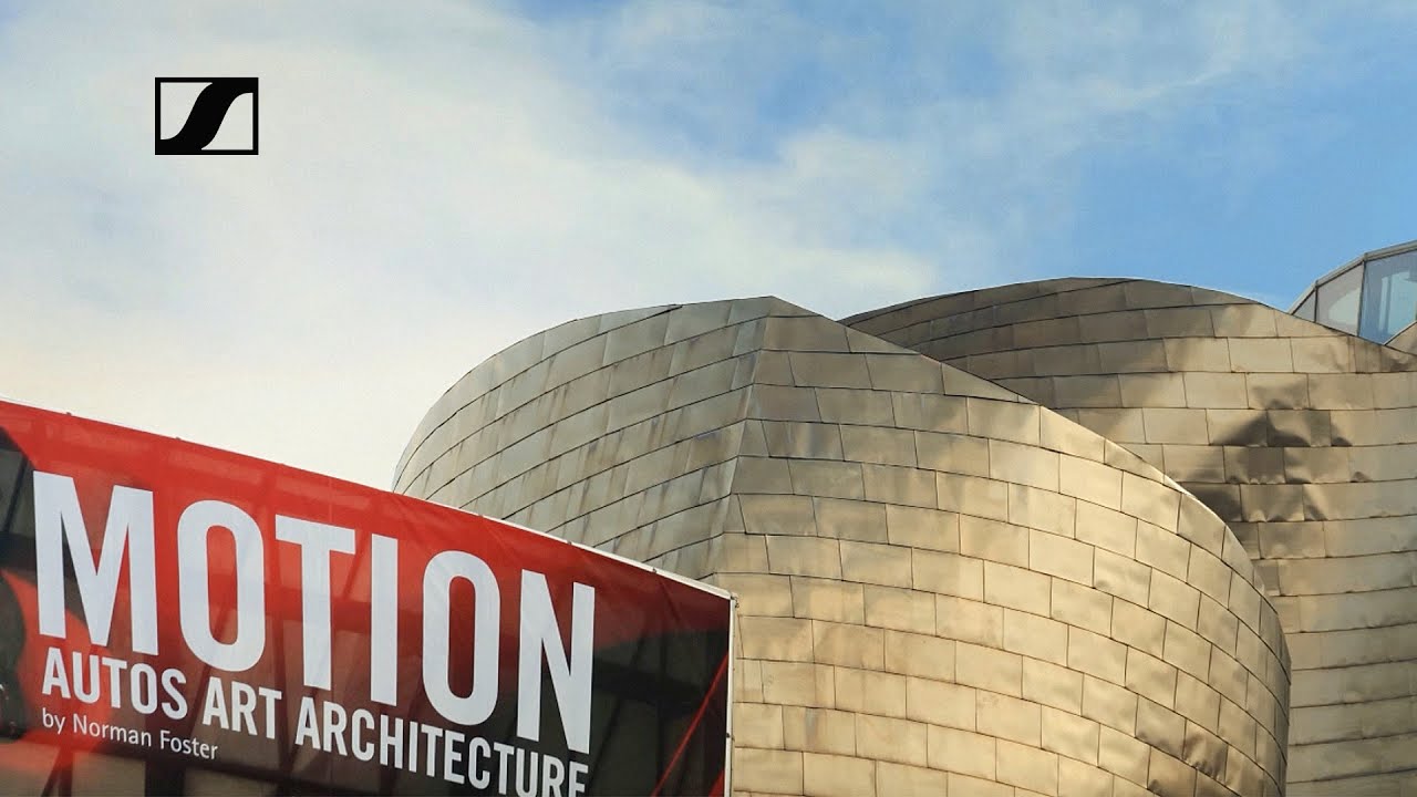Motion. Autos, Art, Architecture – behind the scenes at Guggenheim Museum Bilbao | Sennheiser