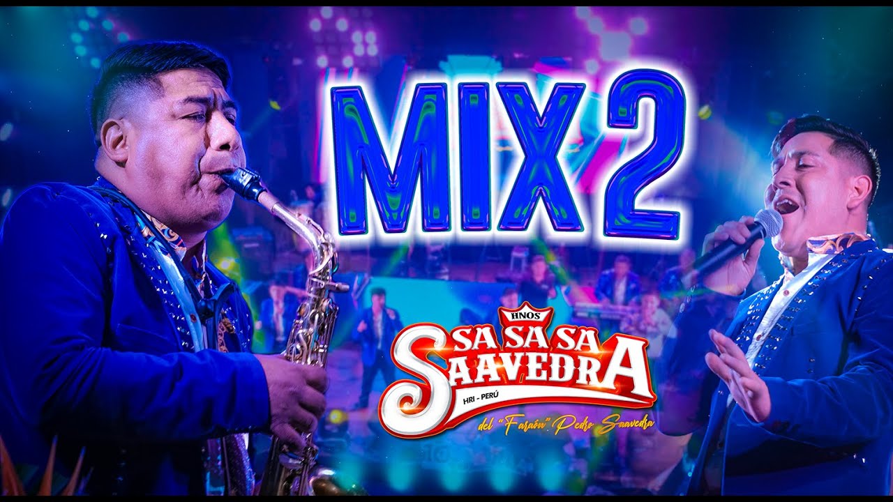 HERMANOS SASASA SAAVEDRA - MIX 2(Corta Venas, Te acuerdas de mi, Boquita de Caramelo, El Borrachito)