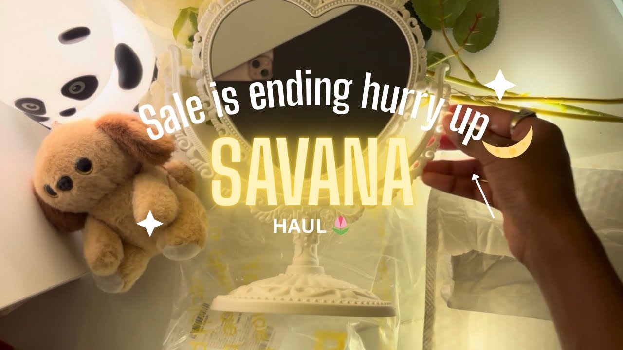 Savana haul🌷🌙🧸|🗣️sale{it’s ending soon 🔜 }#savana #savanahaul #sale 