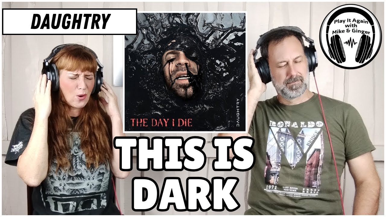 DELICIOUSLY DARK! Mike & Ginger React to THE DAY I DIE by DAUGHTRY