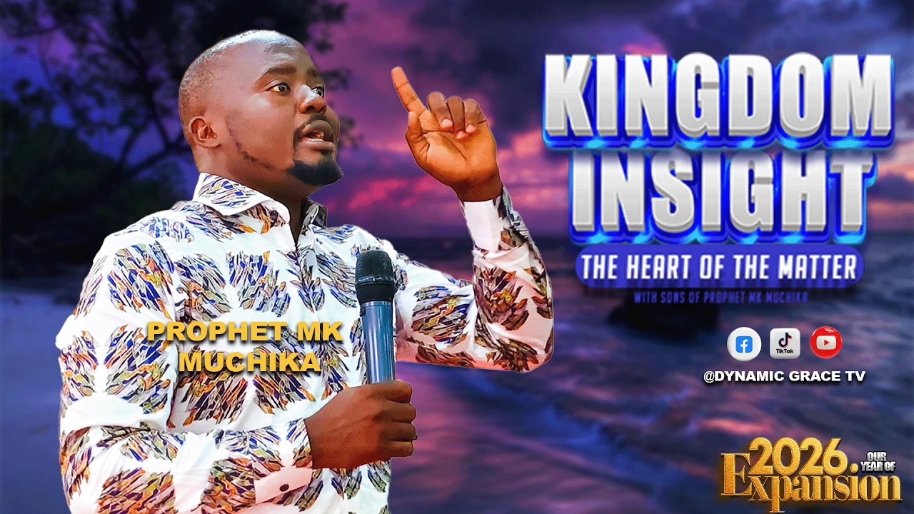 KINGDOM INSIGHT:THE HEART OF THE MATTER WITH SONS OF PROPHET MK MUCHIKA.