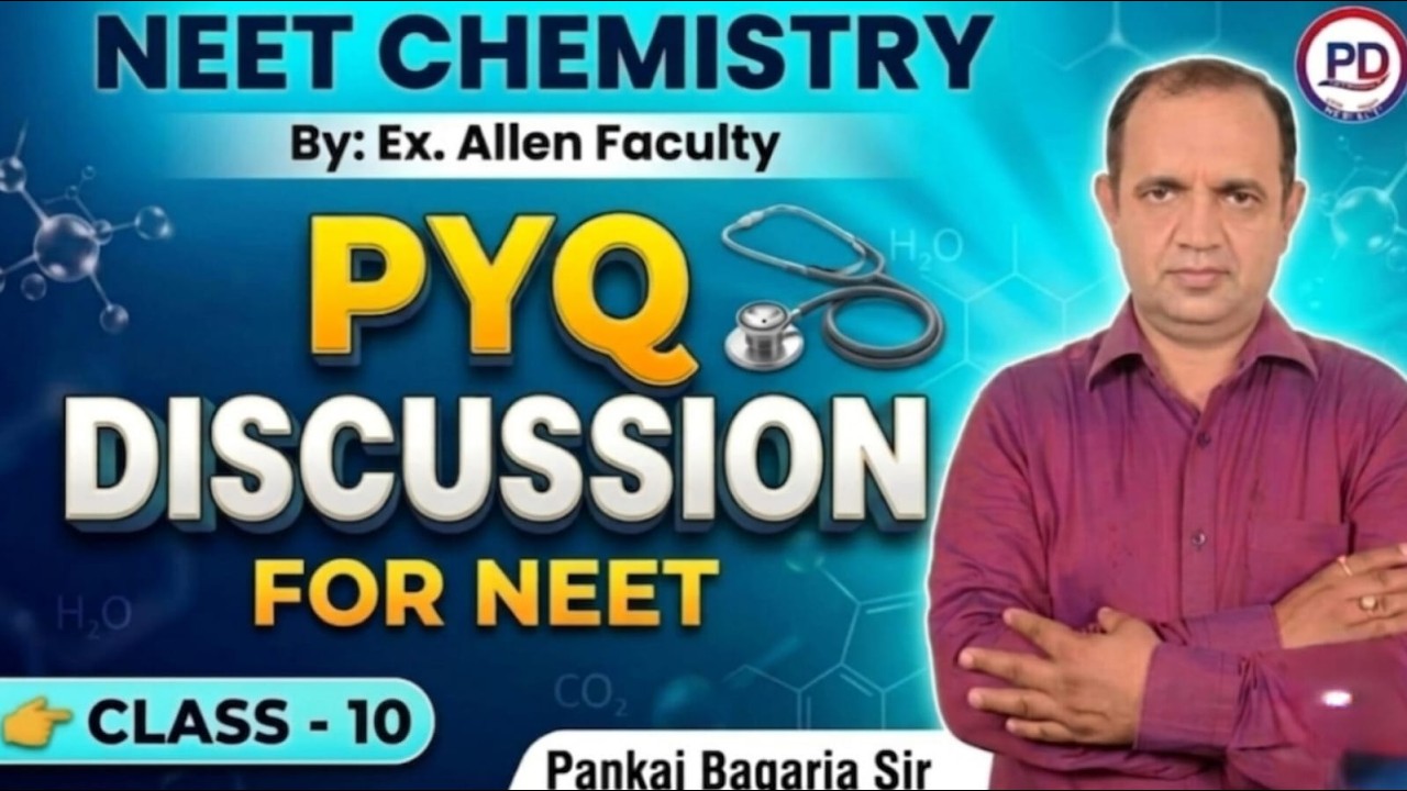 PYQ DISCUSSION FOR NEET Class-10 | NEET CHEMISTRY By: Ex. Allen Faculty | Pankaj Bagaria Sir