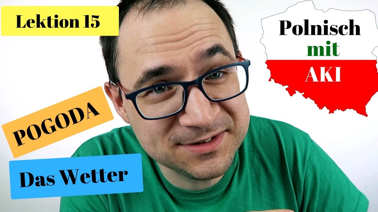 Lektion 15 - Pogoda - das Wetter - Polnisch mit AKI