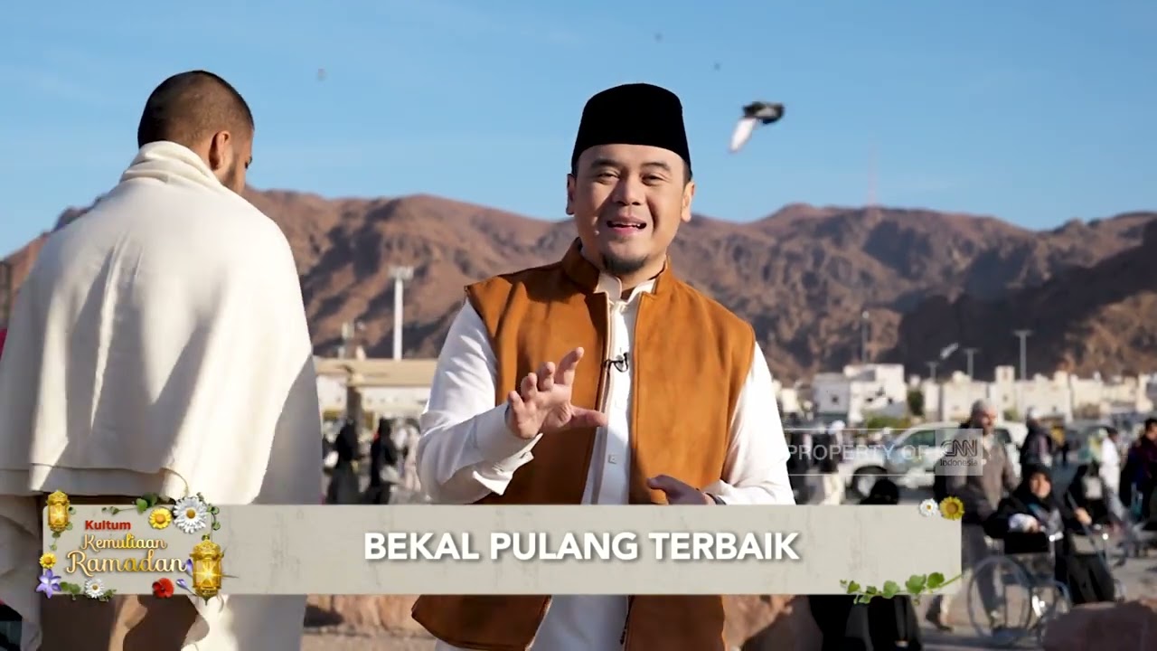 Bekal Pulang Terbaik | Kultum Kemuliaan Ramadan bersama Ustaz Hilman Fauzi