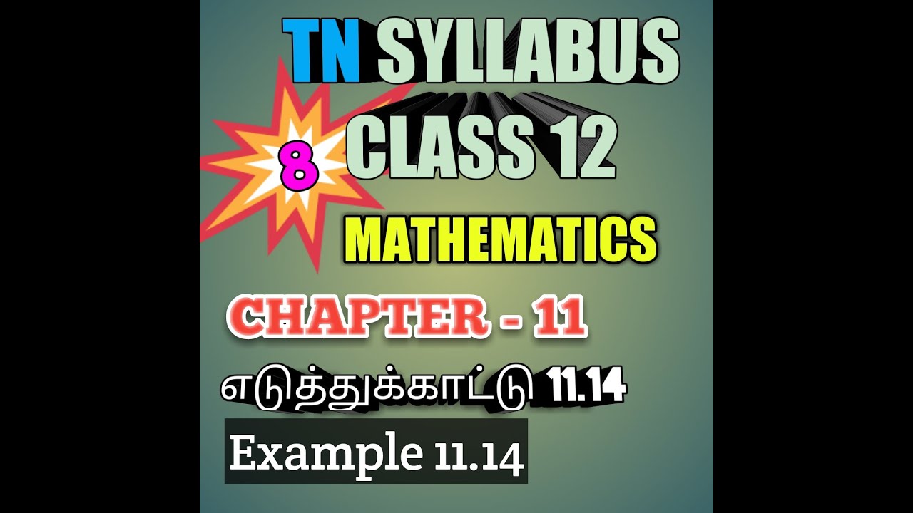 TN New Syllabus/12th Maths/Chapter-11/Example-11.14/Video-8