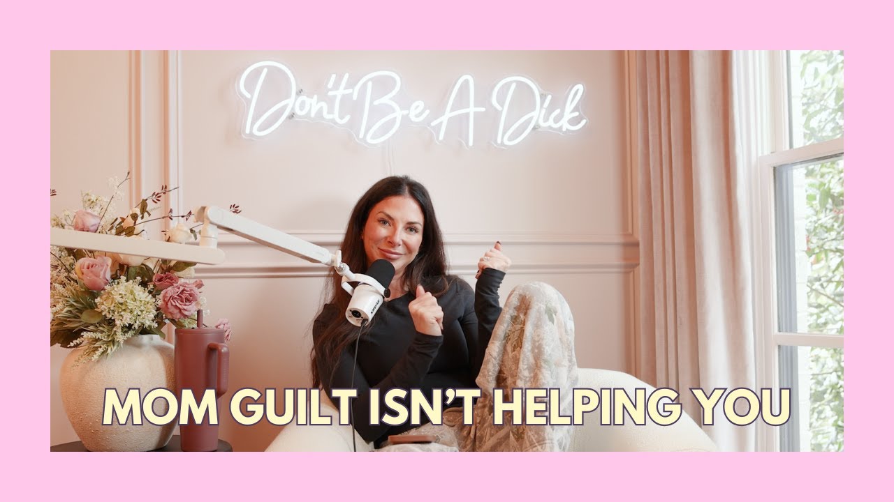 Mom Guilt Isn’t Helping You
