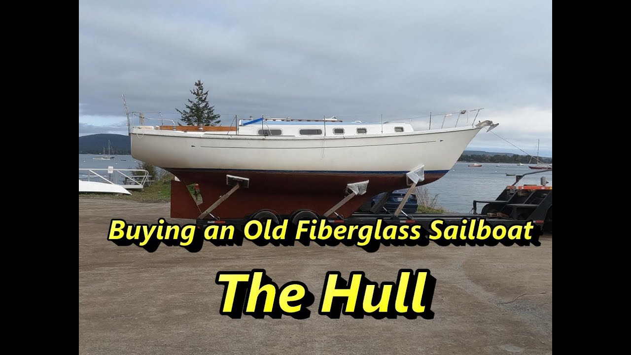Buying an Old Fiberglass Sailboat - The Hull